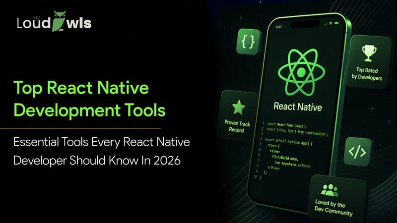 5 Helpful React Native App Development Tools in 2026