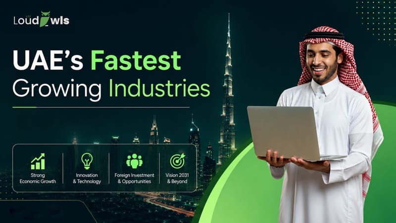 Fastest Growing Industries in UAE