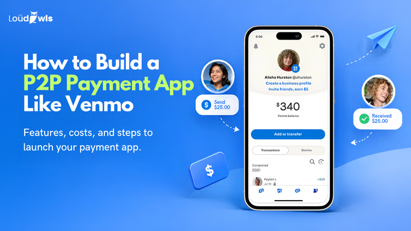 How to Build a P2P Payment App Like Venmo